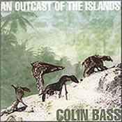BASS, COLIN - AN OUTCAST OF THE ISLANDS (2003 REMASTER/3 BON TR) 2003 Remastered version of classic semi-instrumental debut album featuring CAMEL band-mates: Andrew Latimer on guitar and Dave Stewart on drums!