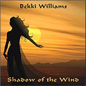 WILLIAMS, BEKKI - SHADOW OF THE WIND (2014 REMASTERED/BONUS TRACK) 1997 melodic classic brought more vividly to life on this superb Remaster with New Artwork and New Music composed especially for this expanded reissue!