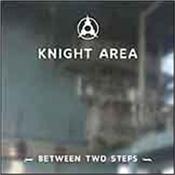KNIGHT AREA - BETWEEN TWO STEPS (CDM-5 TRK EP RARITY FROM 2013) Somewhat of a curiosity this… released in 2013, the 5 Track EP was only ever previously available from the band, but now you can get it from CDS Towers!