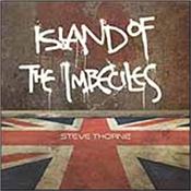 THORNE, STEVE - ISLAND OF IMBECILES (SUPER 2016 PROG/DIGI-PAK) Ten fantastic, finely crafted melodic tracks from one of the UK’s finest multi- instrumentalists, assisted by SPOCK’S BREARD and KING CRIMSON members!