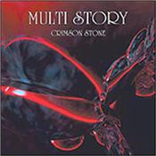 MULTI STORY - CRIMSON STONE (80'S PROG BAND'S TRIUMPHANT RETURN) The welcome the 2016 re-emergence of the 80’s UK melodic Prog band MULTI STORY with this, their long awaited new album - their first in 29 years!