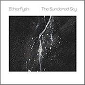 ETHERFYSH - SUNDERED SKY (2019 ALBUM/4-PANEL DIGI-PAK) ‘Sundred Sky’ is the complete melodic cosmic trip … If you enjoy this side of the electronic music genre you will struggle to beat this one by some margin!