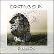 DRIFTING SUN - SINGLED OUT (2019 ALBUM OF B-SIDES/DOWNLOAD TRKS) Collection of rarities which gathers all the 'B' sides of the band’s singles, plus a few more goodies that were up until now only available as downloads!