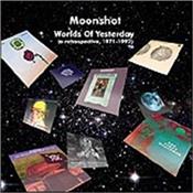 MOONSHOT - WORLDS OF YESTERDAY:1971-92 (LP-180G VINYL/INSERT) Curated and annotated by Tim Bowness, this s the first official compilation of legendary Warringtonian Prog Rockers MOONSHOT since 1979’s ‘Shot Hits’!!!