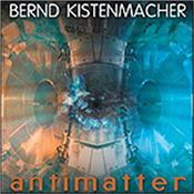 KISTENMACHER, BERND - ANTIMATTER (2012 STUDIO ALBUM) 2012 studio album from Bernd Kistenmacher, one of Germany’s finest practitioners of the art of the “Berlin School” style of electronic music.