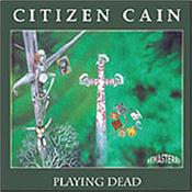 CITIZEN CAIN - PLAYING DEAD (2013 REMASTERED REISSUE) 2002 studio album by a band with strong influences of MARILLION, (early) GENESIS, JETHRO TULL & CAMEL, plus a vocalist reminiscent of Peter Gabriel!