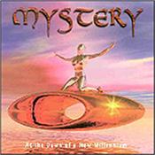 MYSTERY - AT THE DAWN OF A NEW MILLENIUM:1992-2000 (DIGIPAK) 2013 version of an album first issued in 2000, this has been specially compiled by Michel St-Pere from material lifted off the first three MYSTERY albums!