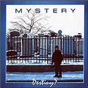 MYSTERY - DESTINY? (2009 REMASTERED EDITION OF 1998 ALBUM) Canadian Import originally released in 1998 and then Remixed for this 2009 CD Reissue with a Bonus Track and New Artwork from Stéphane Perreault!