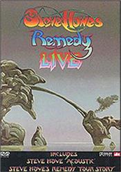 HOWE, STEVE -REMEDY- - REMEDY LIVE (DVD-REGION 0/PAL/DIGI-PAK) A 2013 mid-price re-issue of a DVD originally issued in 2005 by a guitarist best known for his ground-breaking sound as part of the legendary Progressive-Rock group YES!