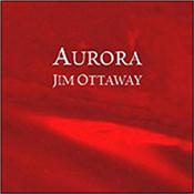 OTTAWAY, JIM - AURORA (CDR-2006 SPACE AMBIENT ELECTRONIC MUSIC) Award winning Australian composer / synthesist’s 1st international release featuring 8 Tracks over 69 Minutes of Melodic Space Ambient Electronic Music!