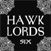 HAWKLORDS - SIX (2017 STUDIO ALBUM) Following the success of 2016’s critically acclaimed: ‘Fusion’, the LORDS reset their space-rock clock with the release of: ‘Six’, their 2017 studio album!
