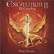 SIMON, ALAN [VARIOUS ARTISTS] - EXCALIBUR II:CELTIC RING (ANDERSON/HAYWARD/WETTON) With many top-line guests, this concept album is part of a series of ALAN PARSONS PROJECT style releases based on the legendary Arthurian saga!
