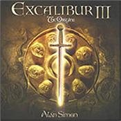 SIMON, ALAN [VARIOUS ARTISTS] - EXCALIBUR III:THE ORIGINS (WETTON/BARRE/HOLROYD) With many top-line guests, this concept album is part of a series of ALAN PARSONS PROJECT style releases based on the legendary Arthurian saga!