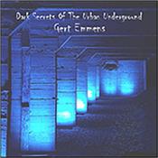 EMMENS, GERT - DARK SECRETS OF THE URBAN UNDERGROUND (2018 ALBUM) From one of Holland’s top Electronic Music composers, music that – as always - is melodic, exciting and imaginative, with an appeal that spans wide and far!