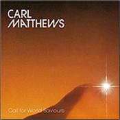 MATTHEWS, CARL - CALL FOR WORLD SAVIOURS (2018 CD OF 2004 ALBUM/DP) Originally released in 1984 on cassette only, this chunk of Cumbrian Tim Blake-esque, Berlin School is now available on this CD Digi-Pak and a HQ Vinyl LP!