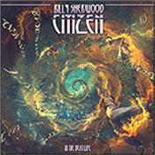 SHERWOOD, BILLY - CITIZEN:IN THE NEXT LIFE (2019 ALBUM) Current YES member’s 2nd release in the ‘Citizen’ series – the concept he started with the album of the same name released in November 2015!