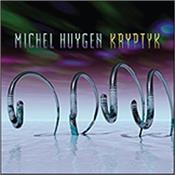 HUYGEN, MICHEL - KRYPTYK (2019 ALBUM) Collectively, this is Huygen’s 44th full-length release, and it’s a breathtaking sonic collection of elegant soft melodies and catchy animated rhythms!