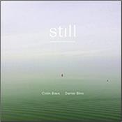BASS, COLIN/DANIEL BIRO - STILL (CAMEL BASS & SYNTH MUSICIAN/GF CARD COVER) CAMEL bass-man / vocalist joins forces with synthesizer / keyboardist Daniel Biro to produce 11 tracks of beautifully sensitive and soothing timeless music!