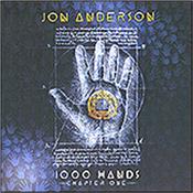 ANDERSON, JON - 1000 HANDS-CHAPTER 1 (2020 ALBUM/DIGI-PAK) The original YES singer independently released his long-anticipated ‘1000 Hands’ CD in the USA back in late 2019 - now it has a general UK release!