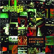 ELECTRIC ORANGE - PATCHWORK:1996-1999 (21 RARE & UNRELEASED TRACKS!) Rare & Unreleased tracks compilation that covers music recorded by ELECTRIC ORANGE between the ‘Cyberdelic’ & ‘Abgelaufen’ albums!