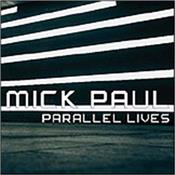 PAUL, MICK - PARALLEL LIVES (FROM DAVID CROSS BAND/CARD COVER) Debut solo album by the bassist from the DCB, containing 14 top-quality self-written / produced melodic Prog tracks featuring guest players and vocalists!