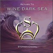 CAUDEL, STEPHEN - RETURN TO WINE DARK SEA (2021 REIMAGINATION) Wonderful re-imagining of epic 80’s instrumental Symphonic Prog masterpiece that first emerged via the Art Of Landscape music video TV channel!