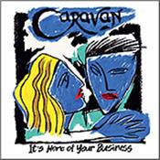 CARAVAN - IT'S NONE OF YOUR BUSINESS (LP-140GM VINYL/2021) First studio release in 8 years, this features 9 New Songs plus 1 Instrumental, influenced, to a degree, by 202-21 events and restrictions placed on society!