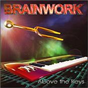 BRAINWORK - ABOVE THE KEYS (2016 STUDIO ALBUM) ‘Above The Keys’ shows BRAINWORK from the side of his earlier works … melodic, slowly flowing rhythmic titles that are typical of the artist’s output!