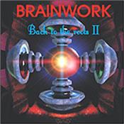 BRAINWORK - BACK TO THE ROOTS-II (2019 STUDIO ALBUM) “Berlin School” EM its very best! – Like Christopher Franke (TANGERINE DREAM) sequencing in a modern style!