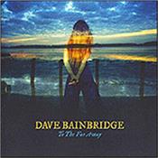 BAINBRIDGE, DAVE - TO THE FAR AWAY (2022 ALBUM BY IONA KYBS/GTR MAN) IONA / LIFESIGNS member with a significant new album full of weeping electric guitars sailing over layers of beautiful symphonic keyboard arrangements!