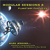JENKINS, MARK & GUESTS - MODULAR SESSIONS 8:PLANETARY FANTASIES (CARD COVER) Another in his successful ‘Modular Sessions’ series, this 8th Numbered Limited Edition is back to basics with lengthy, powerful Berlin-style sequencer tracks!