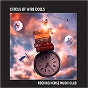 ROCKING HORSE MUSIC CLUB - CIRCUS OF WIRE DOLLS (2CD-2022 ALBUM/24-PAGE BKLT) Follow-up to 2019’s ‘Which Way The Wind Blows’ - tribute to original GENESIS guitarist Anthony Phillips – an album that was a best seller at CDS Towers!
