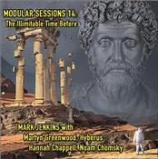 JENKINS, MARK & GUESTS - MODULAR SESSIONS 14:ILLIMITABLE TIME BEFORE (2023)
Now well into the 2nd year of the ‘Modular Sessions’ collectors’ ltd editions, Issue 14 includes just four synth epics that run 11 to 21 minutes in length!