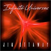 OTTAWAY, JIM - INFINITE UNIVERSES (2023 ALBUM/GFLD CARD COVER) International award-winning Australian Electronic Music composer with his brand new 2023 Melodic EM album packaged in a Gate-Fold Card Cover!