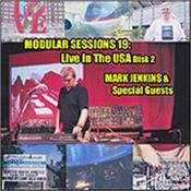 JENKINS, MARK & GUESTS - MODULAR SESSIONS 19:LIVE IN USA-D2 (CARD COVER) 7th release in 2023 of the ‘Modular Sessions’ limited collectors’ series is Issue 19 and this edition features Special Guests alongside Mark Jenkins!