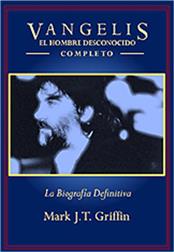 VANGELIS (MARK J.T. GRIFFIN) - THE UNKNOWN MAN-COMPLETE (393-PAGE BIOG-SPANISH) Published in Eight Languages, this is the 2025 SPANISH edition of the 393 Page “Complete” VANGELIS Biography!
Printed in Paperback format, Mark J.T. Griffin’s book is rightly described as the “Definitive Biography” of the wonderful composer / keyboardist!

Originally published in 1997 as a 175 Page Biography, this “Complete” edition of the book now takes us past the death of the great man in 2022. With all the minor errors from the original ‘97 version corrected and over 200 new pages added, it is now a completed labour of love created by writer and super-fan Mark J.T. Griffin.