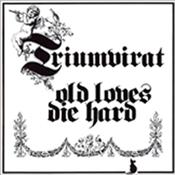 TRIUMVIRAT - OLD LOVES DIE HARD (HARVEST REMASTER/1 BONUS TRK) One of the only remaining titles still available by this 70’s semi-instrumental German Prog band that predominantly styled themselves on The NICE & ELP!
