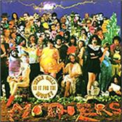 ZAPPA, FRANK & MOTHERS OF INV. - WE'RE ONLY IN IT FOR THE MONEY (1968/2012 REISSUE) Released in 1968 on MGM’s Verve imprint, ‘We’re Only In It For The Money’ was Zappa ridiculing the hippie-culture and the BEATLES: ‘Sgt. Pepper’ LP.