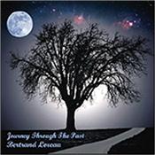 LOREAU, BERTRAND - JOURNEY THROUGH THE PAST (2012 COMPIALTION) Melodic early synth works from a disciple of Klaus Schulze, Robert Schroeder, Jean-M Jarre, Vangelis & others working the more tuneful side of the genre!