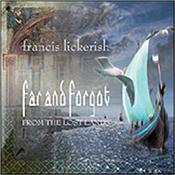 LICKERISH, FRANCIS - FAR & FORGOT-FROM THE LOST LANDS (EX-ENID MEMBER) FINAL COPIES of 2013 regal masterpiece from a co-founding member of The ENID, and if you like them, you’re surely going to love this symphonic gem!