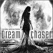 BRIGHTMAN, SARAH - DREAMCHASER (STD CD EDITION OF 2013 ALBUM) Std Edition feat surprising covers of artists as diverse as: Jerry Burns, ELBOW, SIGUR ROS, Gorecki, COCTEAU TWINS, Rimsky-Korsakov, WINGS and more!